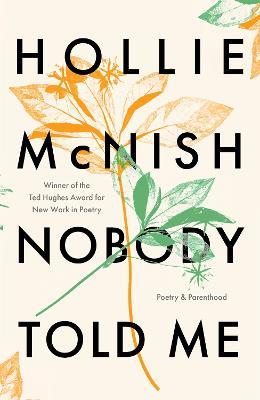 Nobody Told Me: Poetry and Parenthood - Hollie McNish - cover