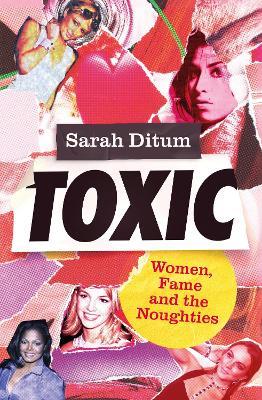 Toxic - Sarah Ditum - cover