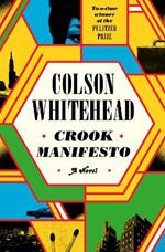 Crook Manifesto: 'Whitehead is fast becoming the Dickens of black American life' SUNDAY TIMES