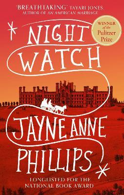 Night Watch: Winner of the Pulitzer Prize for Fiction 2024 - Jayne Anne Phillips - cover