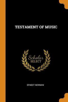 Testament of Music - Ernest Newman - cover