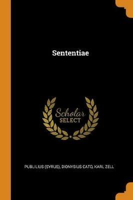 Sententiae - Publilius (Syrus),Dionysius Cato,Karl Zell - cover
