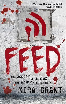 Feed: The Newsflesh Trilogy: Book 1 - Mira Grant - cover