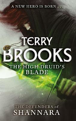 The High Druid's Blade: The Defenders of Shannara - Terry Brooks - cover