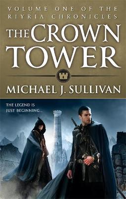 The Crown Tower: Book 1 of The Riyria Chronicles - Michael J Sullivan - cover