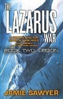The Lazarus War: Legion: Lazarus War 2 - Jamie Sawyer - cover