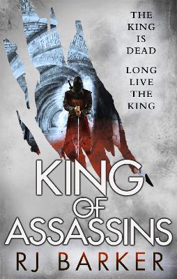 King of Assassins: (The Wounded Kingdom Book 3) The king is dead, long live the king... - RJ Barker - cover