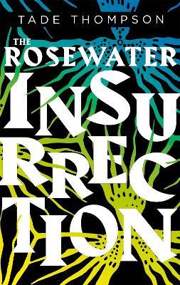 The Rosewater Insurrection: Book 2 of the Wormwood Trilogy - Tade Thompson - cover