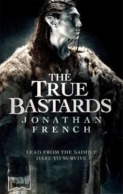 The True Bastards: Book Two of the Lot Lands - Jonathan French - cover