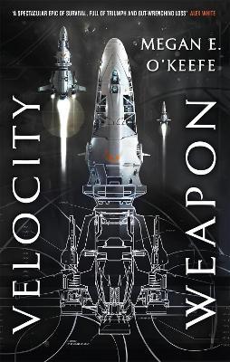 Velocity Weapon: Book One of The Protectorate - Megan E. O'Keefe - cover