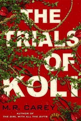 The Trials of Koli: The Rampart Trilogy, Book 2 - M. R. Carey - cover
