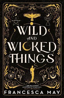 Wild and Wicked Things: The Instant Sunday Times Bestseller and Tiktok Sensation - Francesca May - cover