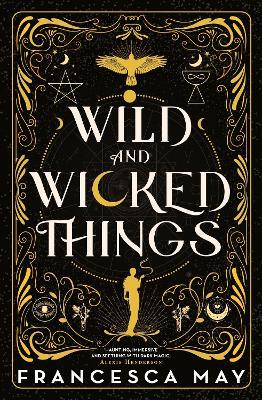 Wild and Wicked Things: The Instant Sunday Times Bestseller and Tiktok Sensation - Francesca May - cover
