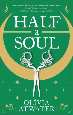 Half a Soul: Howl's Moving Castle meets Bridgerton in this cosy Regency fantasy romance - Olivia Atwater - cover