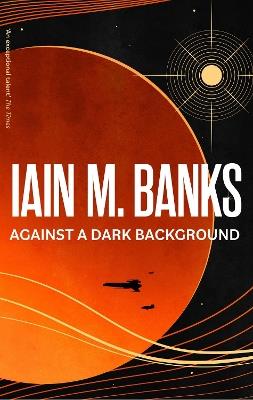 Against A Dark Background - Iain M. Banks - cover