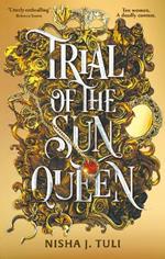 Trial of the Sun Queen: the sizzling and addictive fantasy romance sensation