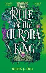Rule of the Aurora King: the seductive enemies to lovers fantasy romance