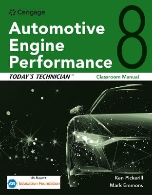 Today's Technician: Automotive Engine Performance, Classroom and Shop Manuals - Ken Pickerill,Ken Pickerill,Mark Emmons - cover