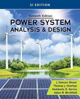 Power System Analysis and Design, SI Edition - Mulukutla Sarma,J. Duncan Glover,Thomas Overbye - cover