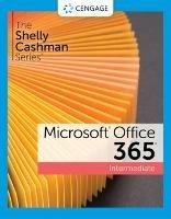 The Shelly Cashman SeriesÂ® MicrosoftÂ® 365Â® & OfficeÂ® 2021 Intermediate - Sandra Cable,Steven Freund,Ellen Monk - cover