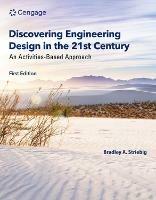Discovering Engineering Design in the 21st Century: An Activities-Based Approach - Bradley Striebig - cover