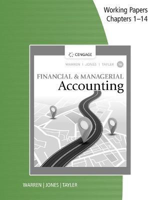 Working Papers, Chapters 1-14 for Warren/Jones/Tayler's Financial &  Managerial Accounting - Carl Warren - cover
