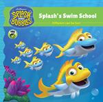 Splash and Bubbles: Splash's Swim School