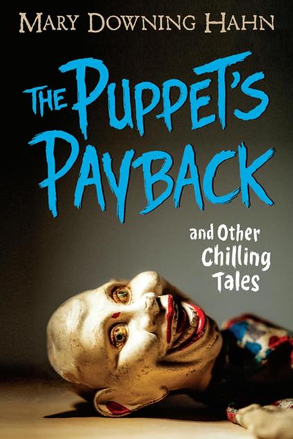 The Puppet's Payback and Other Chilling Tales - Mary Downing Hahn - ebook