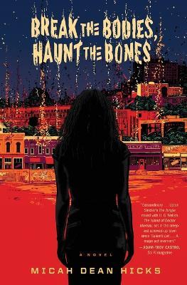 Break the Bodies, Haunt the Bones - Micah Dean Hicks - cover