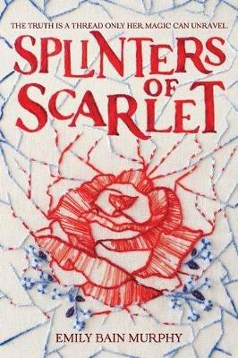 Splinters of Scarlet - Emily Bain Murphy - cover