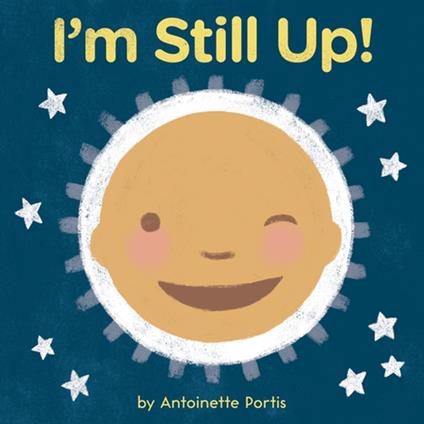 I'm Still Up! - Antoinette Portis - ebook