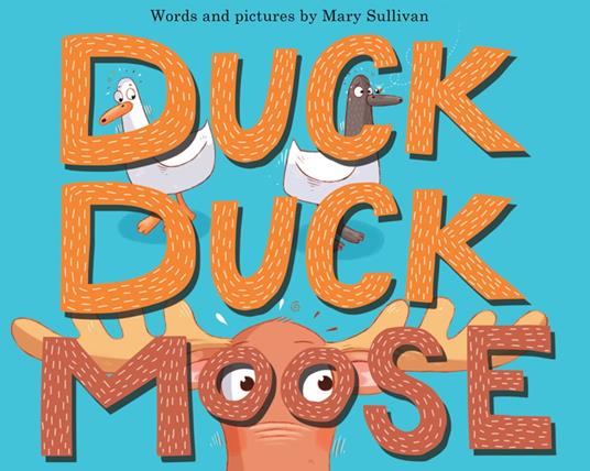 Duck, Duck, Moose - Mary Sullivan - ebook