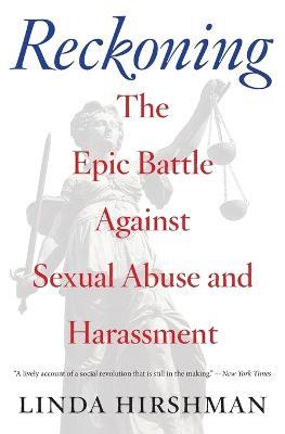 Reckoning: The Epic Battle Against Sexual Abuse and Harassment - Linda Hirshman - cover