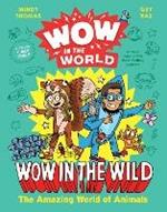Wow in the World: Wow in the Wild: The Amazing World of Animals