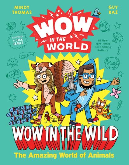 Wow in the World: Wow in the Wild - Guy Raz,Mindy Thomas,Jack Teagle - ebook