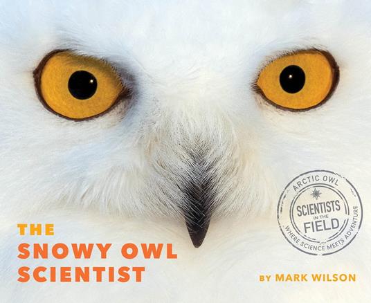 Snowy Owl Scientist - Mark Wilson - ebook
