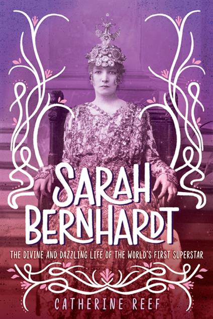 Sarah Bernhardt - Catherine Reef - ebook