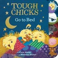 Tough Chicks Go to Bed Tabbed Touch-and-Feel Board Book: An Easter And Springtime Book For Kids - Cece Meng - cover
