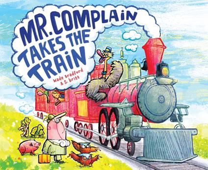 Mr. Complain Takes the Train - Wade Bradford,Stephan Britt - ebook
