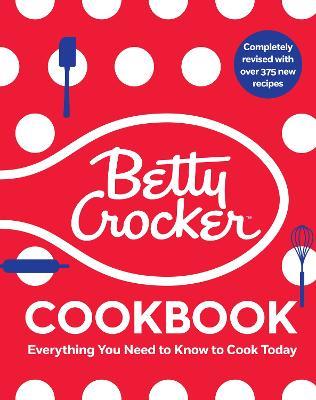 The Betty Crocker Cookbook, 13th Edition: Everything You Need to Know to Cook Today - Betty Crocker - cover