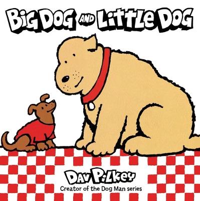 Big Dog and Little Dog Board Book - Dav Pilkey - cover