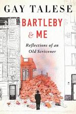 Bartleby and Me: Reflections of an Old Scrivener