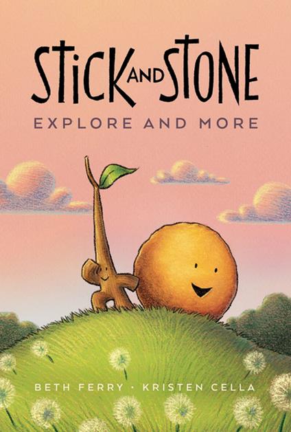 Stick and Stone Explore and More - Beth Ferry,Kristen Cella - ebook