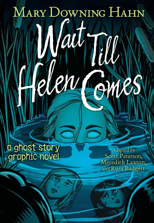 Wait Till Helen Comes Graphic Novel - Mary Downing Hahn,Scott Peterson,Russ Badgett,Meredith Laxton - ebook