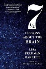 SEVEN AND A HALF LESSONS ABOUT THE BRAIN
