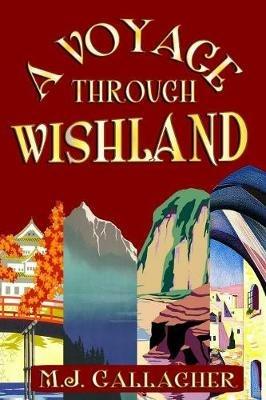 A Voyage Through Wishland - M J Gallagher - cover