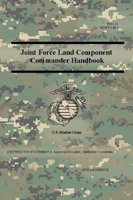 Joint Force Land Component Commander Handbook (FM 3-31), (MCWP 3-40.7 ) - Us Marine Corps - cover