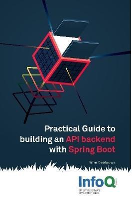 Practical Guide to Building an API Back End with Spring Boot - Wim Deblauwe - cover