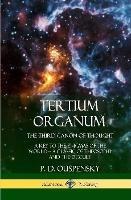 Tertium Organum, The Third Canon of Thought: A Key to the Enigmas of the World, A Classic of Theosophy and the Occult (Hardcover) - P D Ouspensky - cover