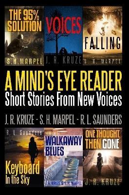 A Mind's Eye Reader: Short Stories From New Voices - J R Kruze,S H Marpel,R L Saunders - cover